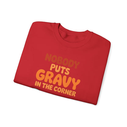 Nobody Puts Gravy in the Corner Funny Cute Thanksgiving Food Sweatshirt