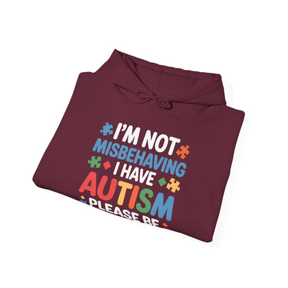 Autism Awareness I'm Not Misbehaving I Have Autism Hoodie