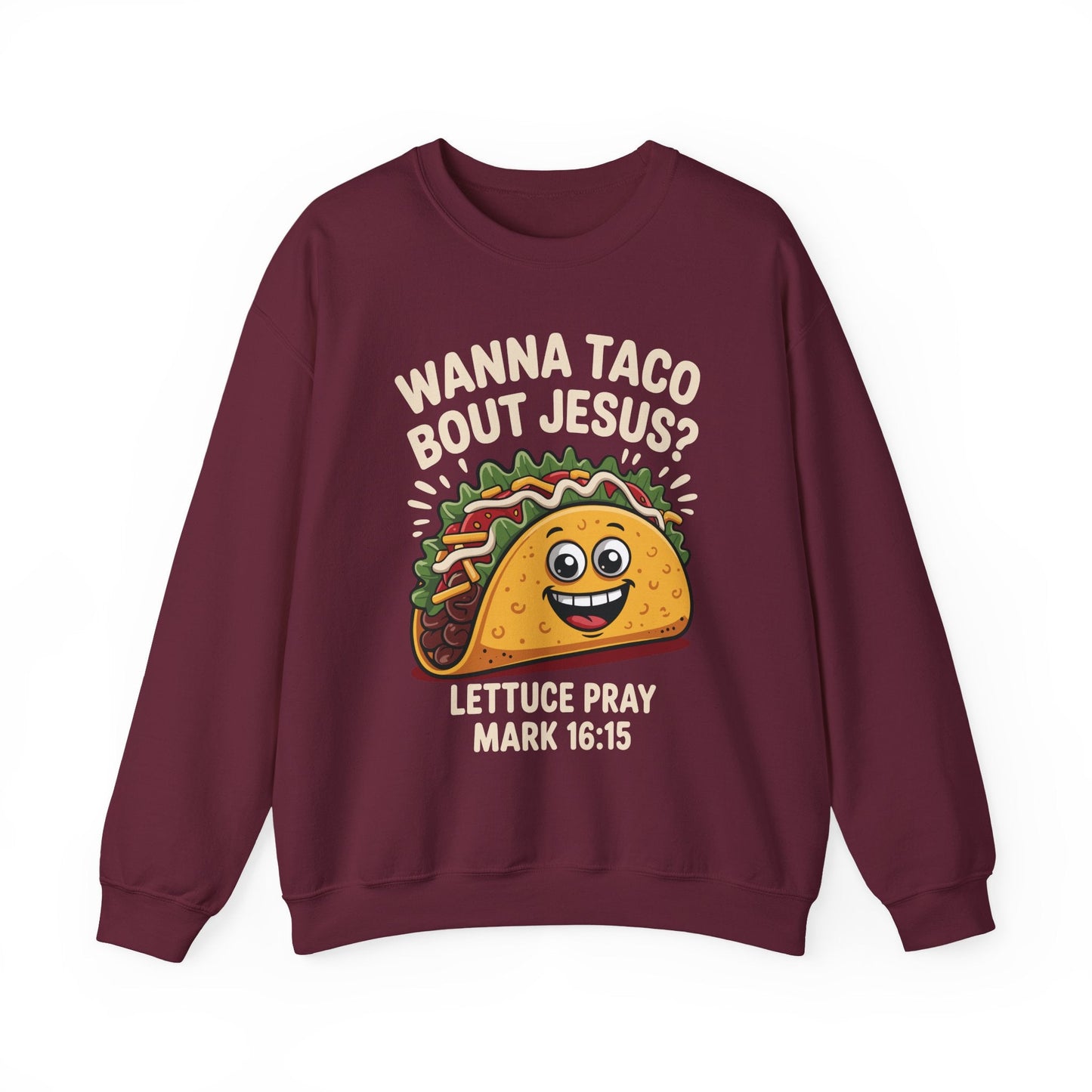Wanna Taco Bout Jesus Cinco de Mayo Christian Sweatshirt Men Women