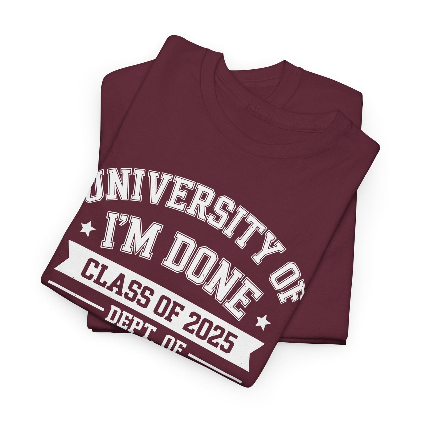 Funny University Of I'm Done Class Of 2025 Teacher Retirement T-Shirt