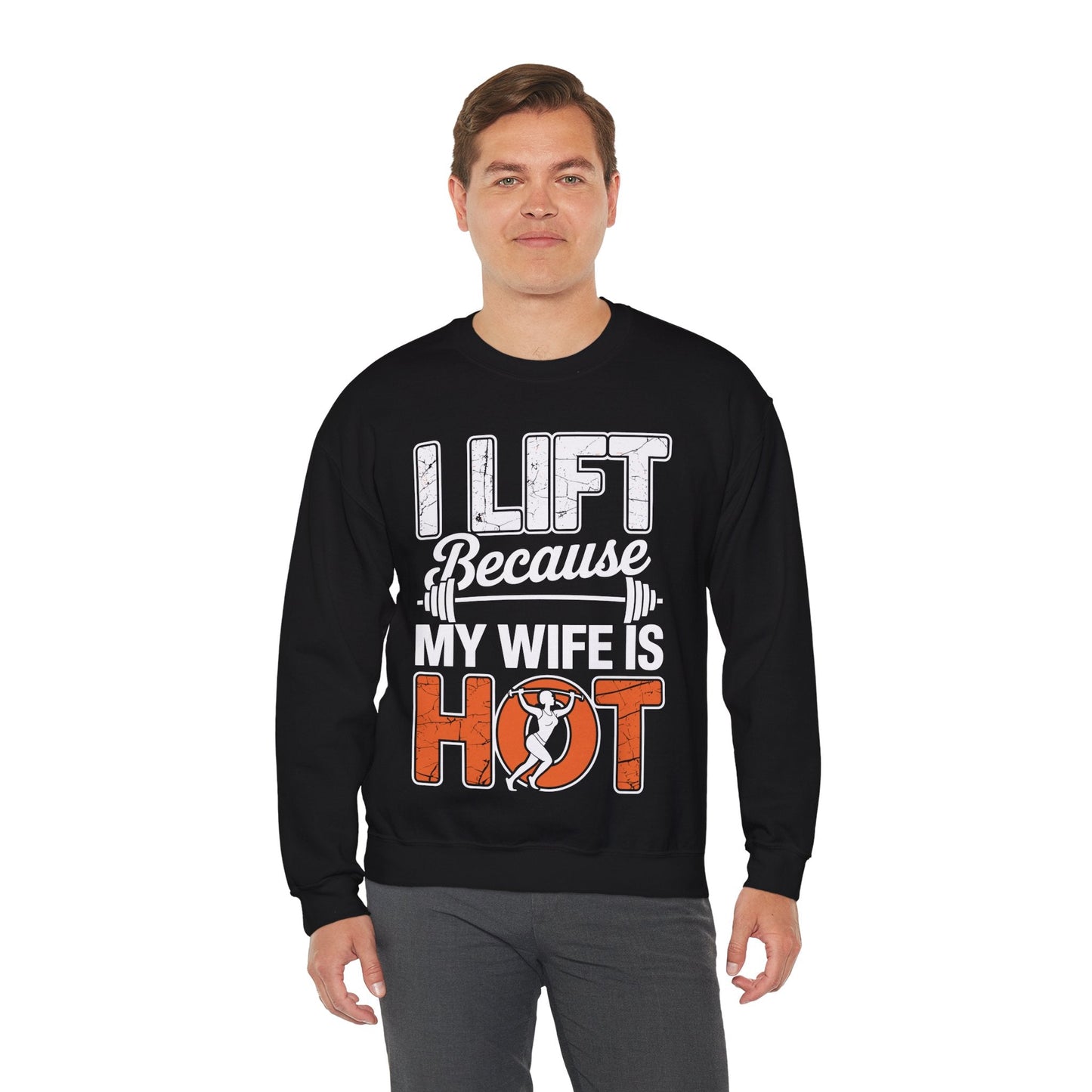 I lift because my wife is hot - powerlifter workout fitness Sweatshirt