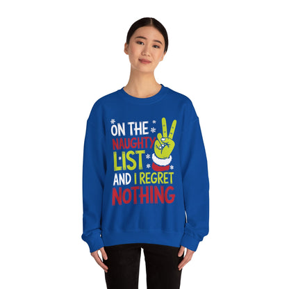 On The Naughty List And I Regret Nothing Funny Christmas Sweatshirt