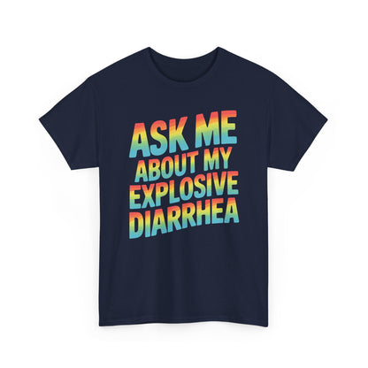 Funny Ask Me About My Explosive Diarrhea Edgy Adult Humor T-shirt