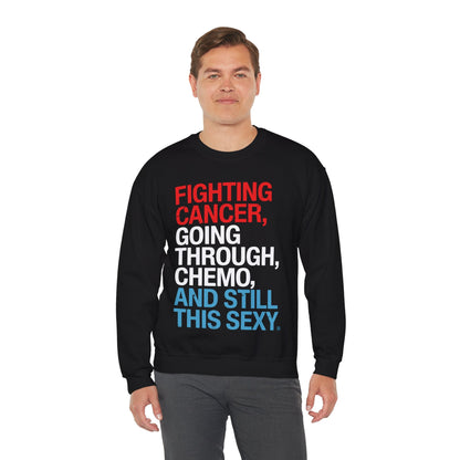 Funny Cancer Fighter Inspirational Quote Chemo Patient Gift Sweatshirt