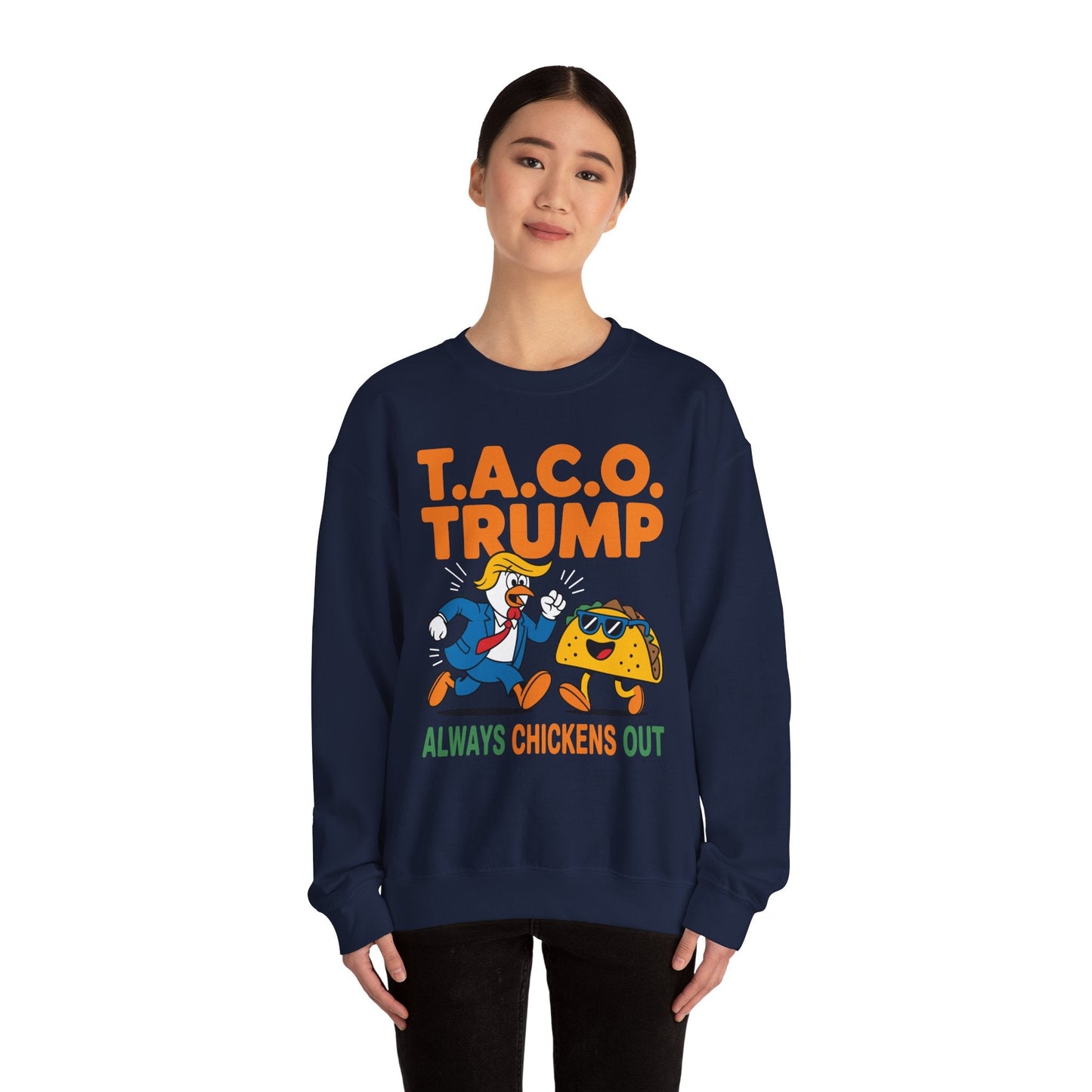 Funny Taco Trump Always Chickens Out T.A.C.O Sweatshirt