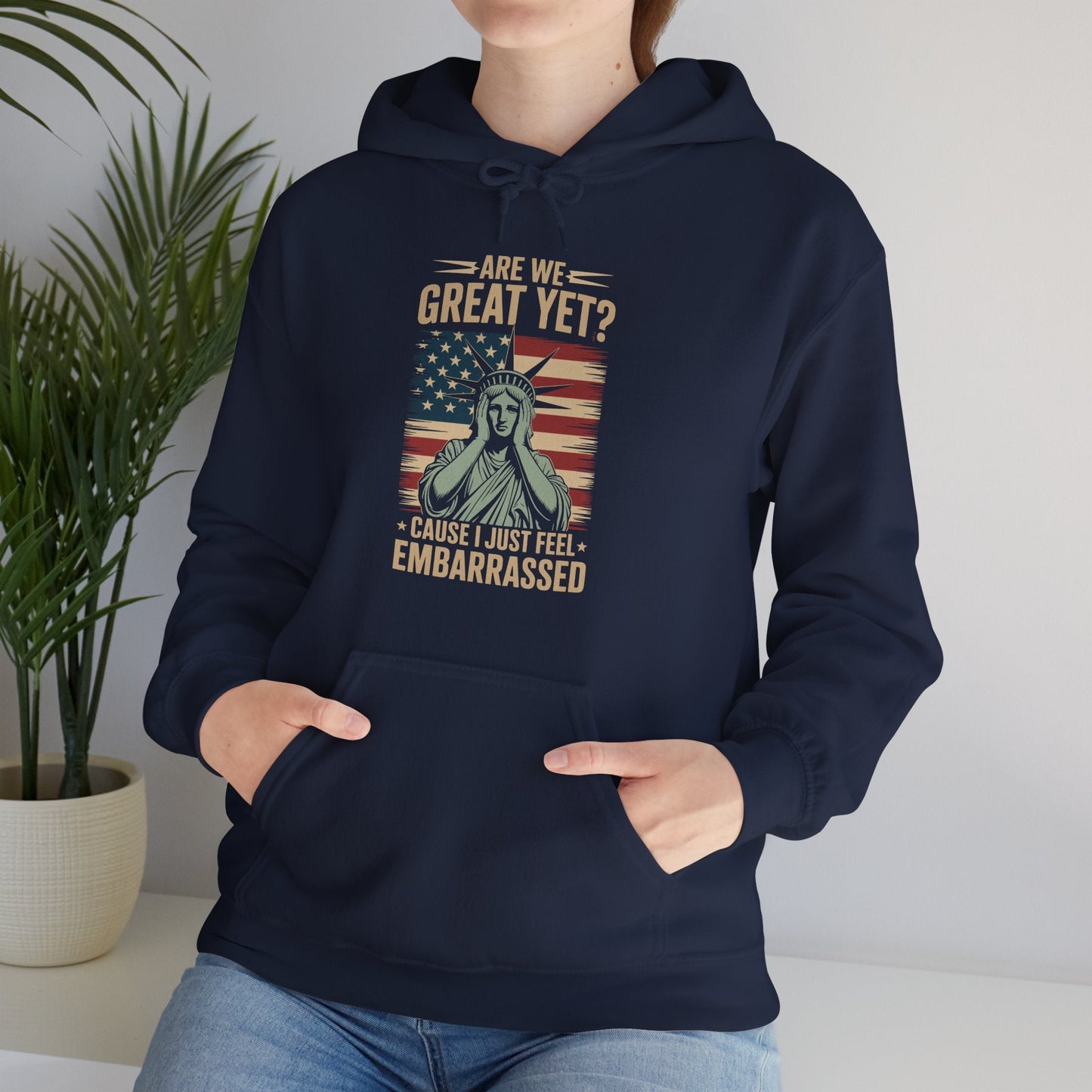 Are We Great Yet Cause I Just Feel Embarrassed Anti Trump Hoodie