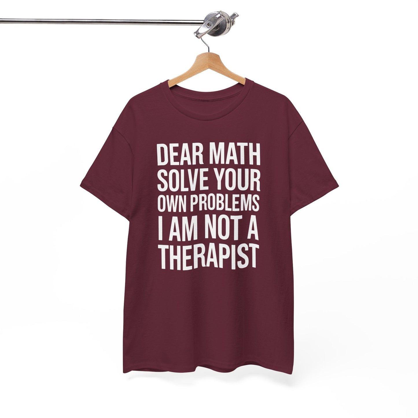 Funny Dear Math Solve Your Own Problems Sarcastic Slogan T-Shirt