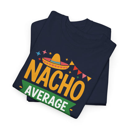 Funny Nacho Average Lunch Lady Cinco De Mayo Fiesta Mexican T-Shirt
