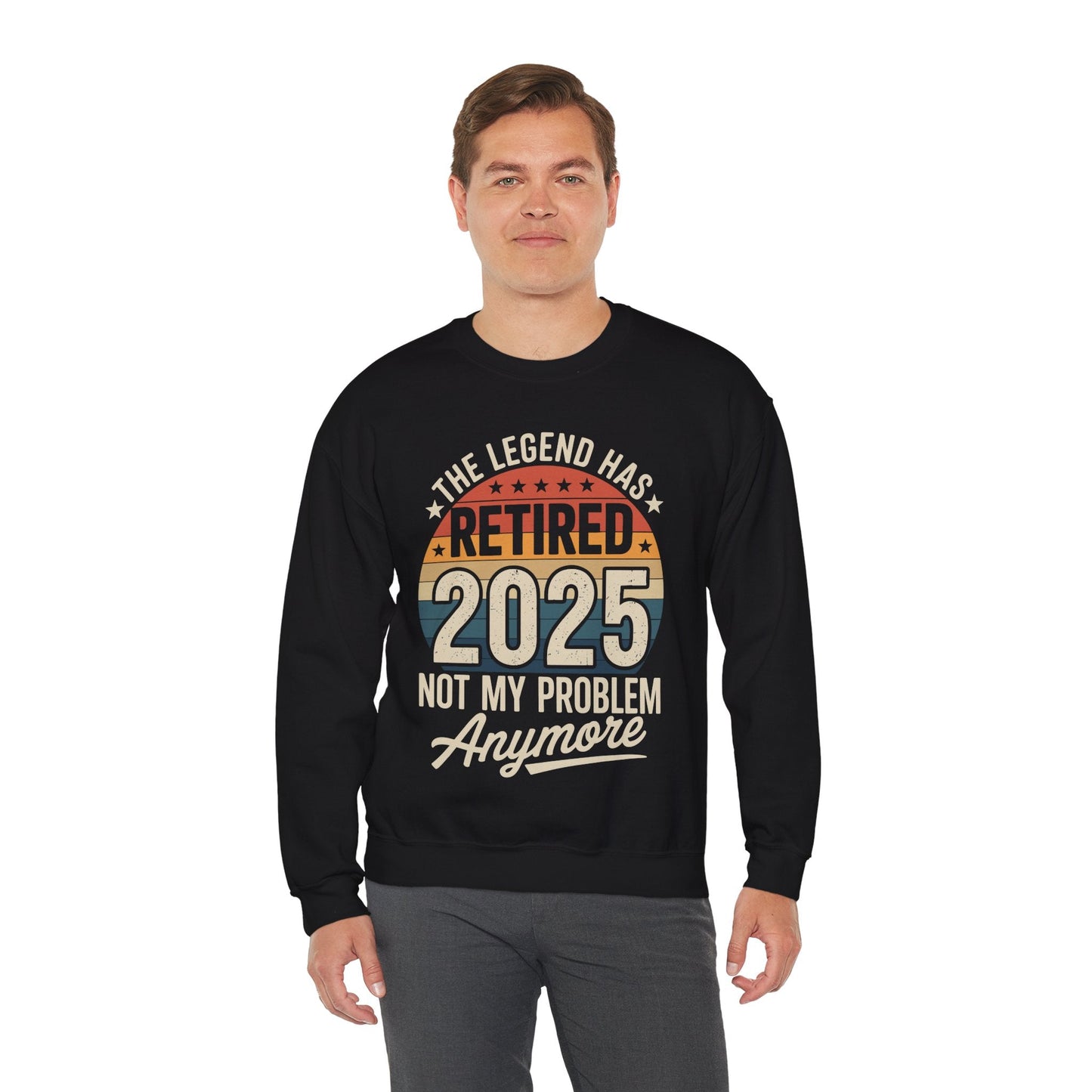 Retired 2025 Not My Problem Anymore Sweatshirt