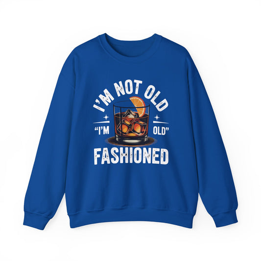 I'm Not Old I'm Old Fashioned Classic Whiskey Lover Vintage Sweatshirt