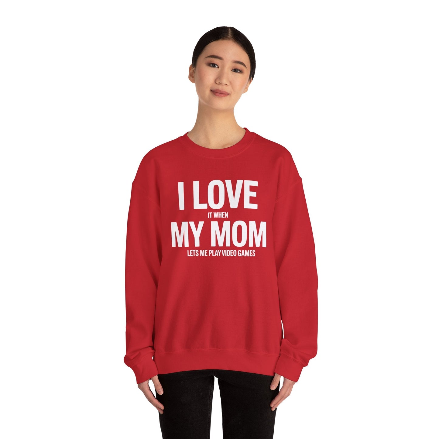 Funny I love my mom sarcastic video games gift Sweatshirt