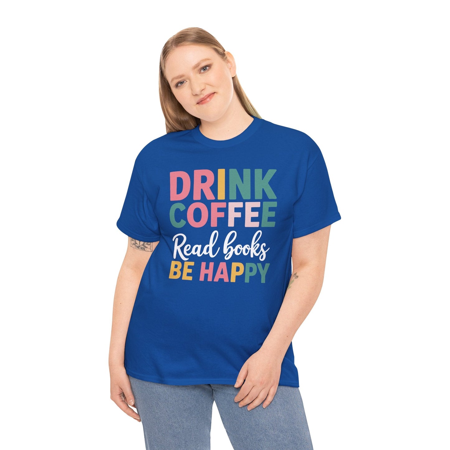 Drink Coffee Read Books Be Happy T-Shirt