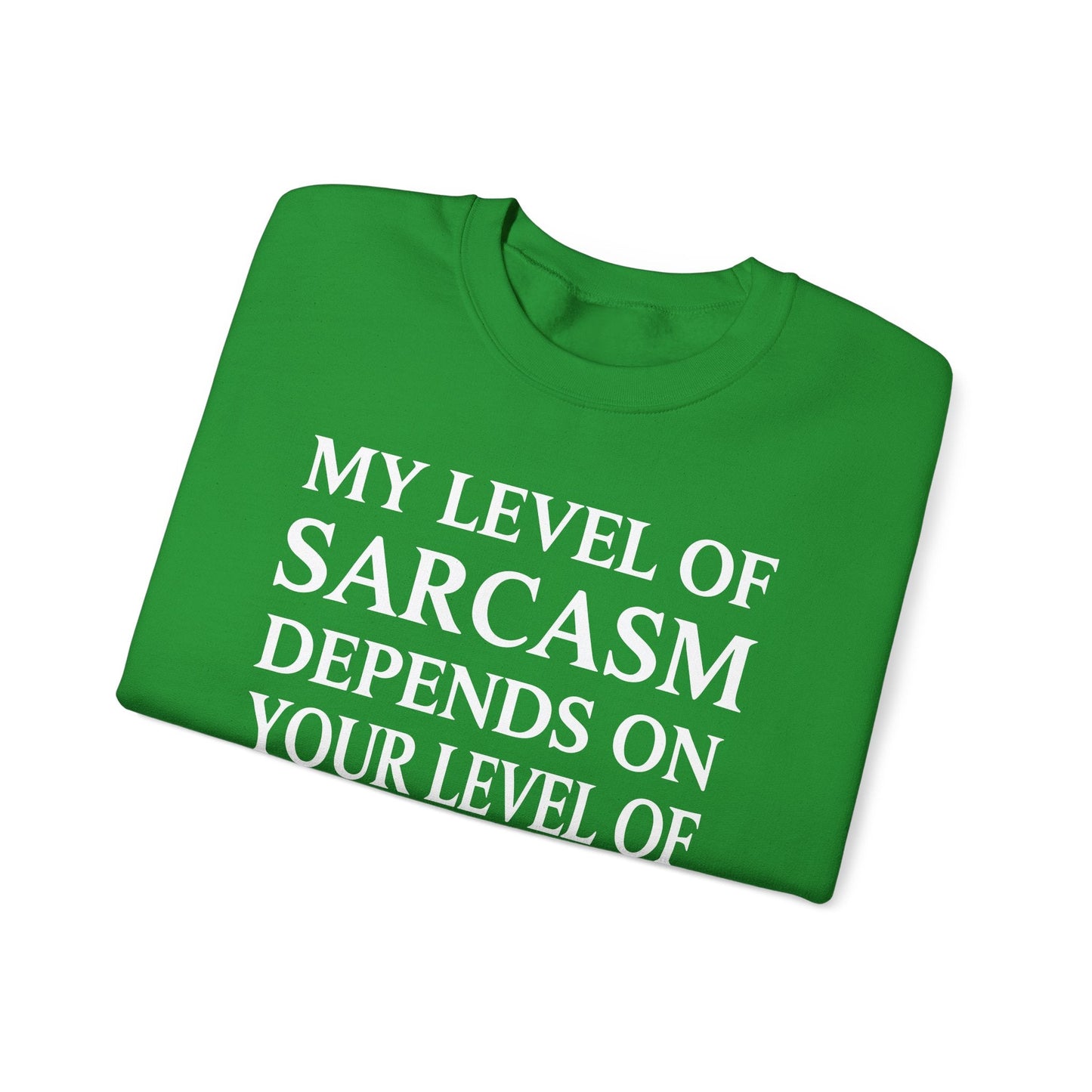 Funny Sarcastic Humor My Level of Sarcasm Sarcastic Quote Sweatshirt