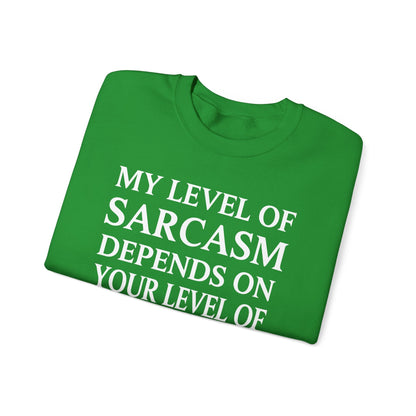 Funny Sarcastic Humor My Level of Sarcasm Sarcastic Quote Sweatshirt