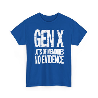 Gen X Lots Of Memories No Evidence Humor Adult Friend T-Shirt