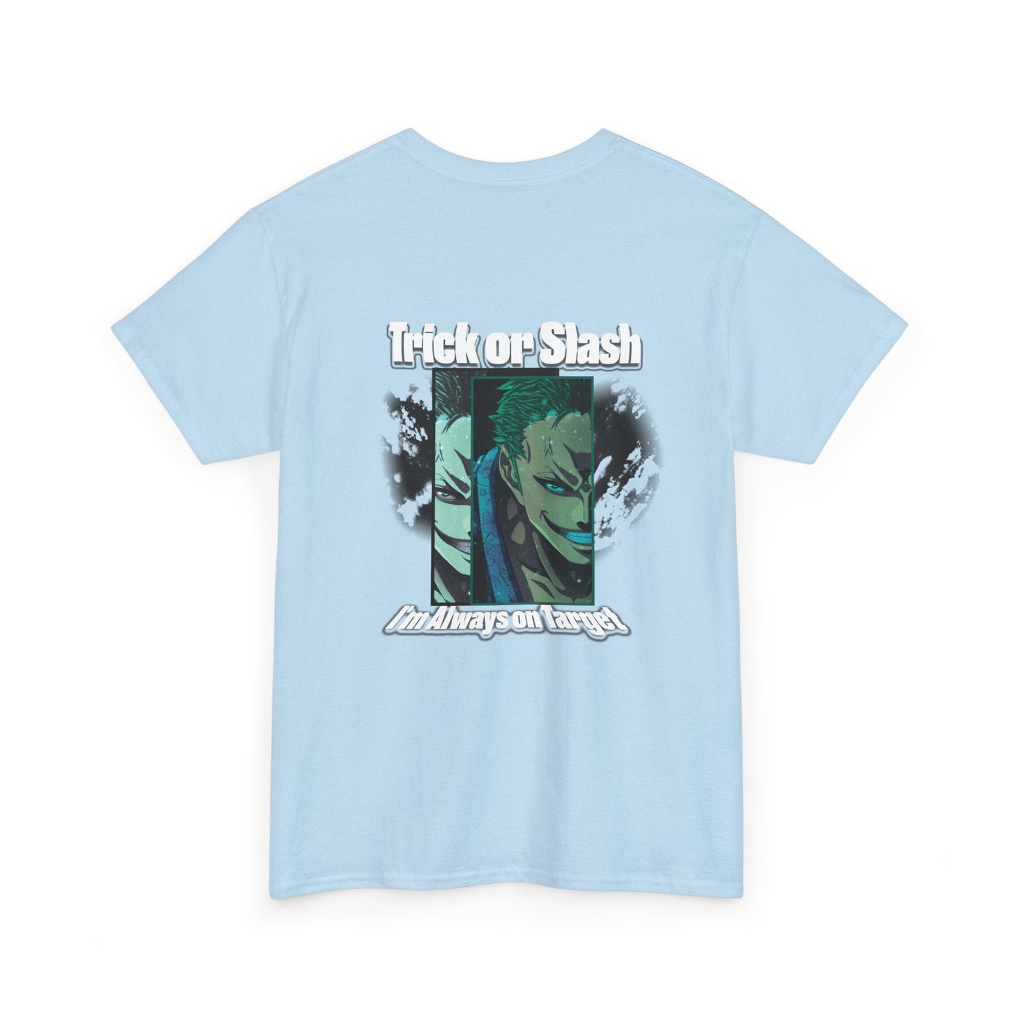 Trick Or Slash I am Always On Target T-Shirt For Men Women