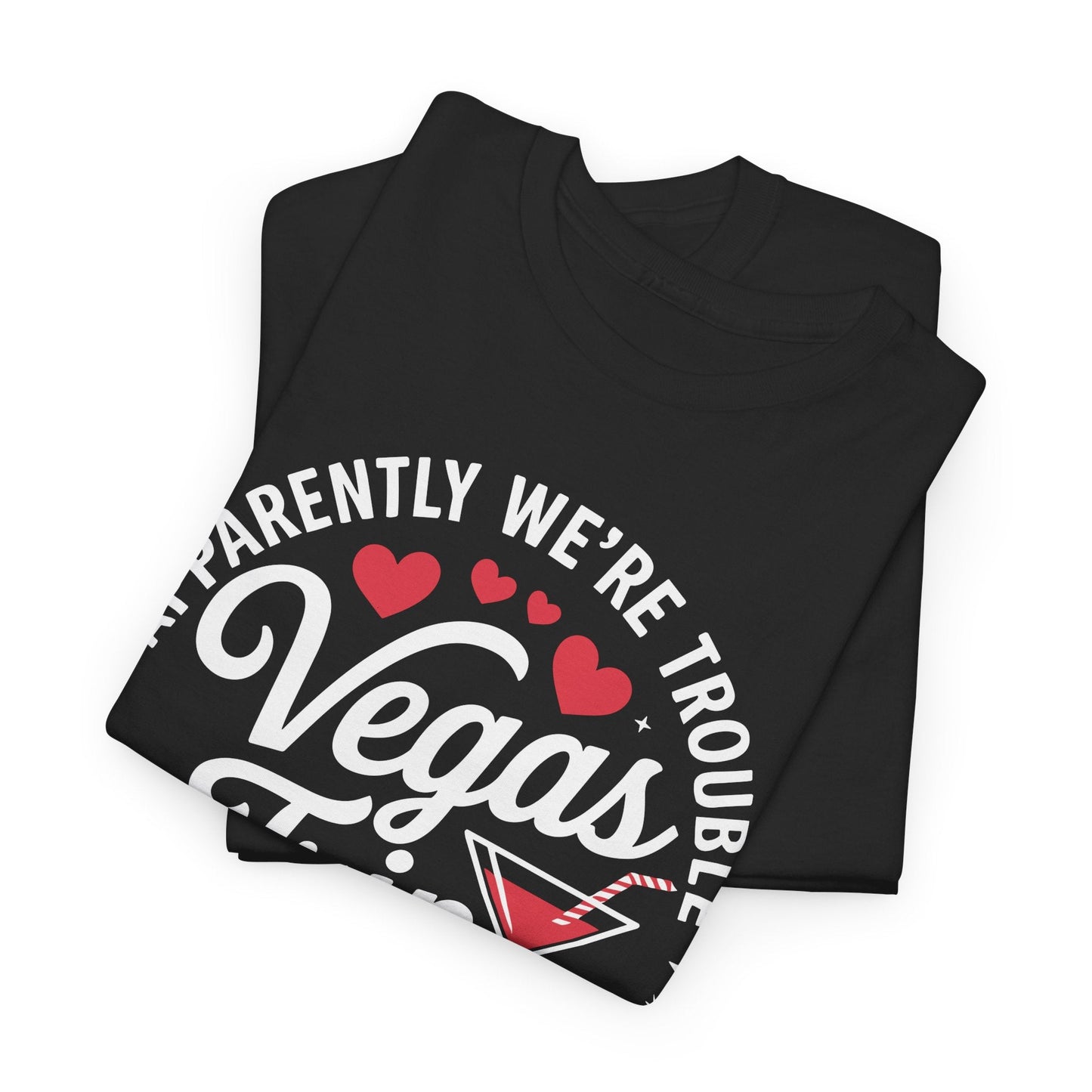 Vegas Trip 2025 Apparently We're Trouble When We're Together T-Shirt