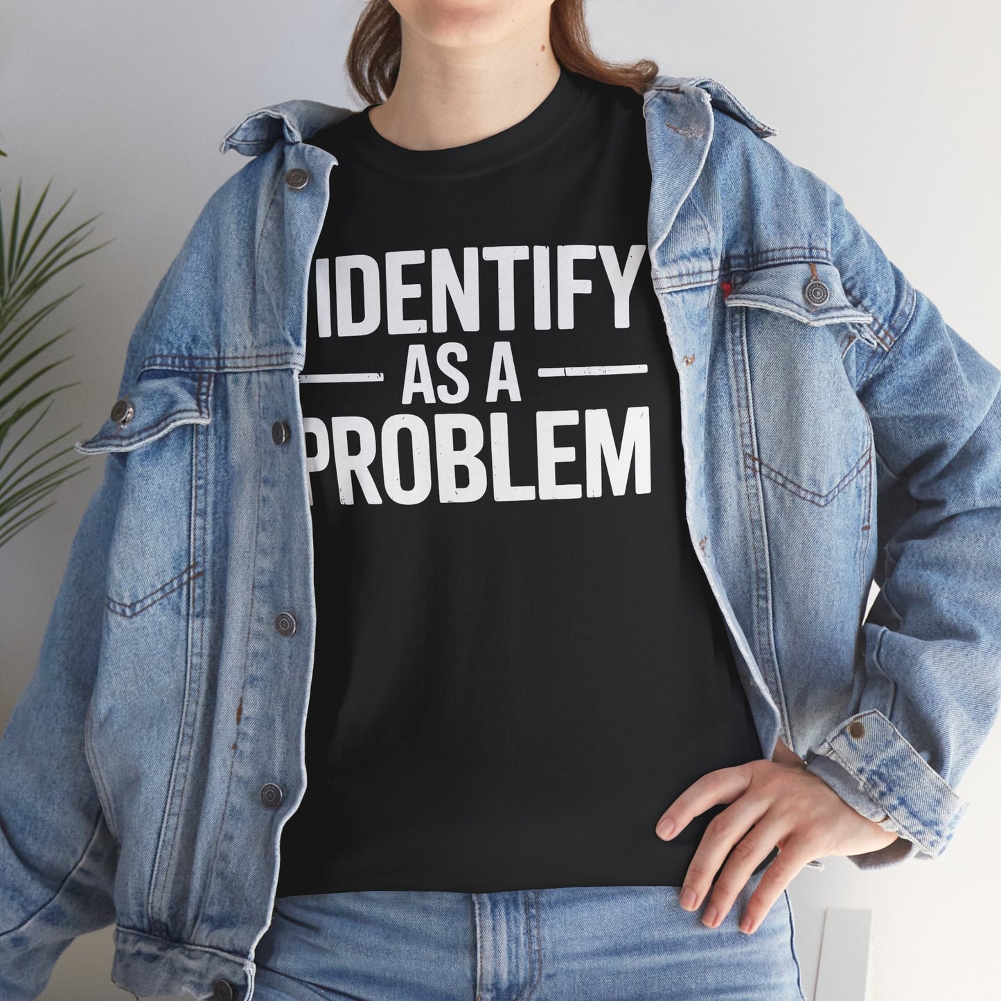 Funny I Identify As A Problem Sarcastic T-Shirt