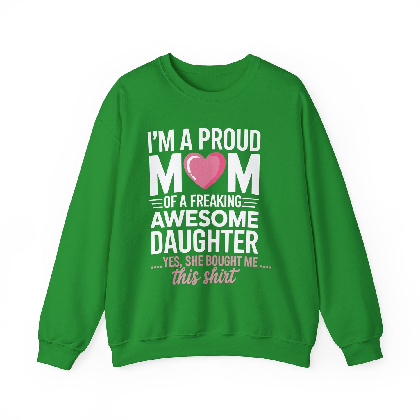 I'm A Proud Mom Gift From Daughter Funny Mothers Day Sweatshirt