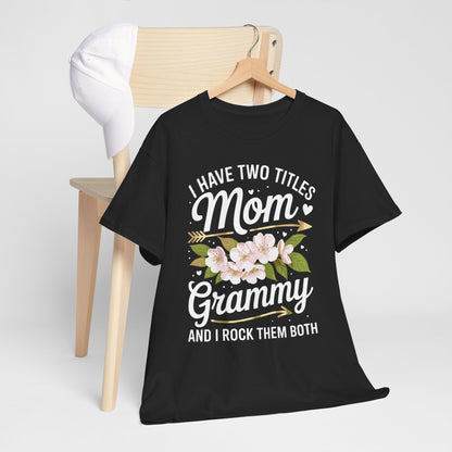 I Have Two Titles Mom And Grammy Mothers Day Gifts T-Shirt
