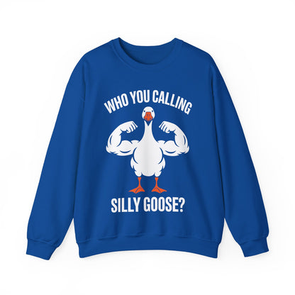 Who You Calling Silly Goose Funny Gym Meme Sweatshirt