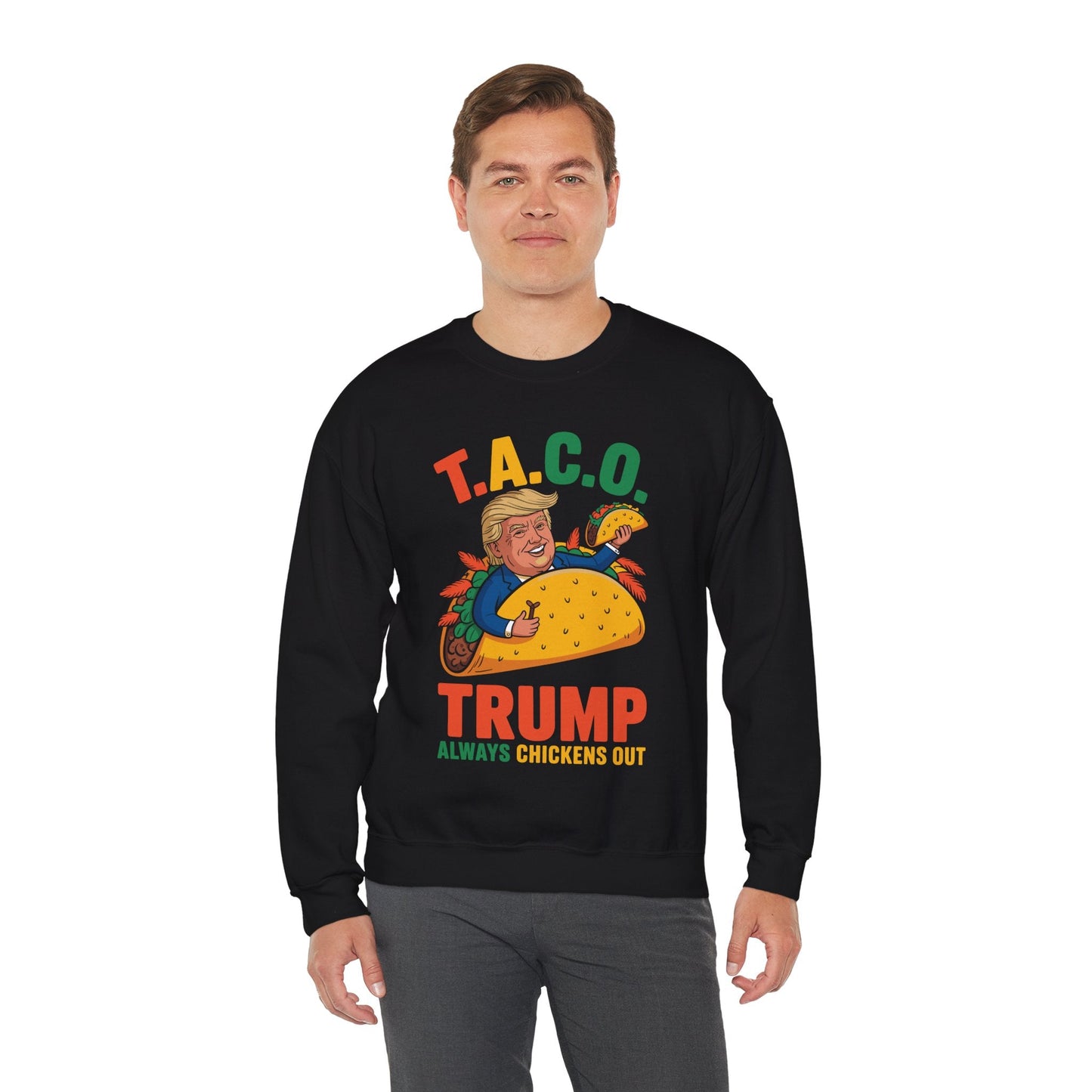 Funny Trump Taco Trump Always Chickens Out Sweatshirt