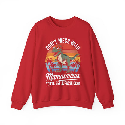 Dont Mess With Mamasaurus Youll Get Jurasskicked Mothers Day Sweatshirt