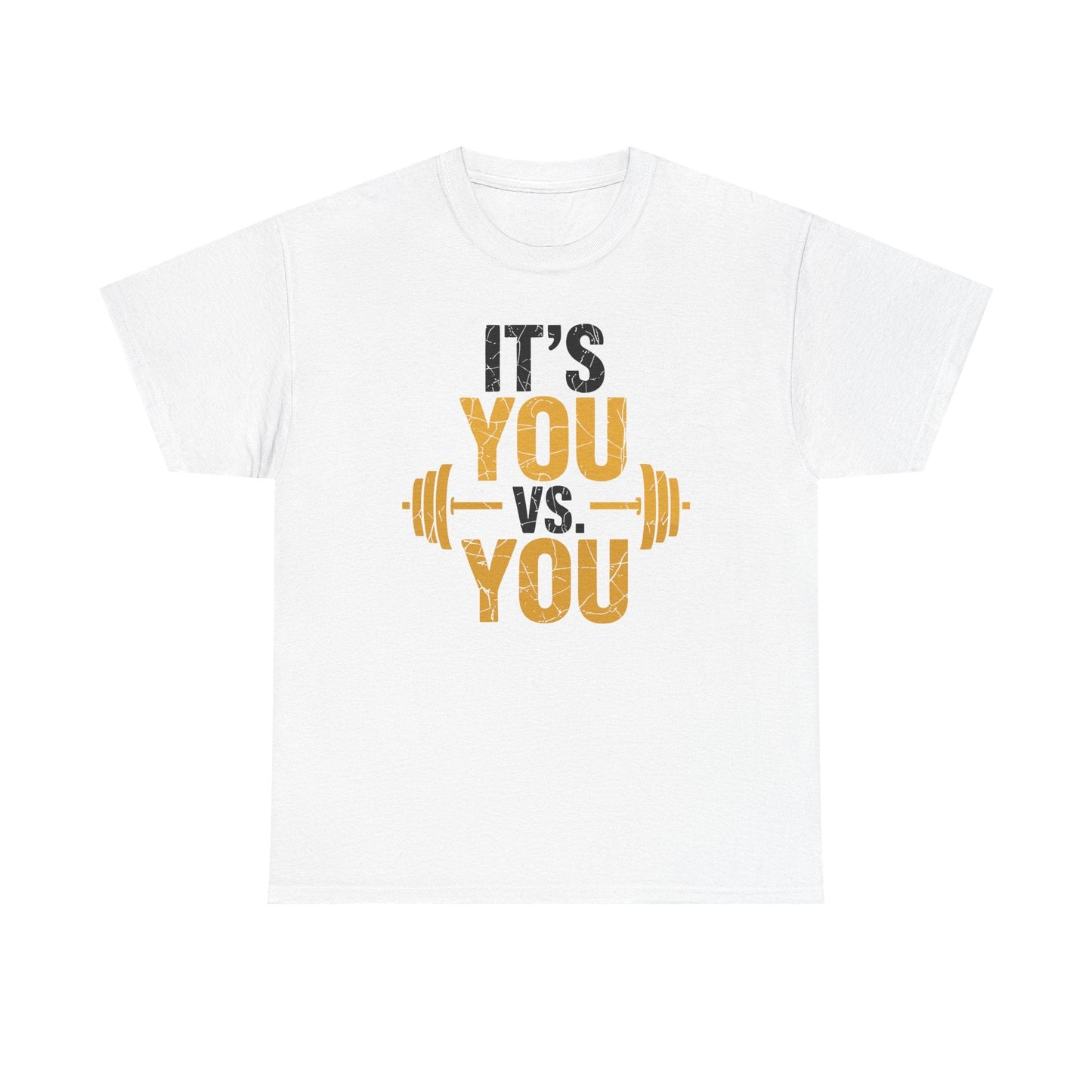 Its You Vs You Workout Gym Workout Motivation Fitness Men Women T-Shirt