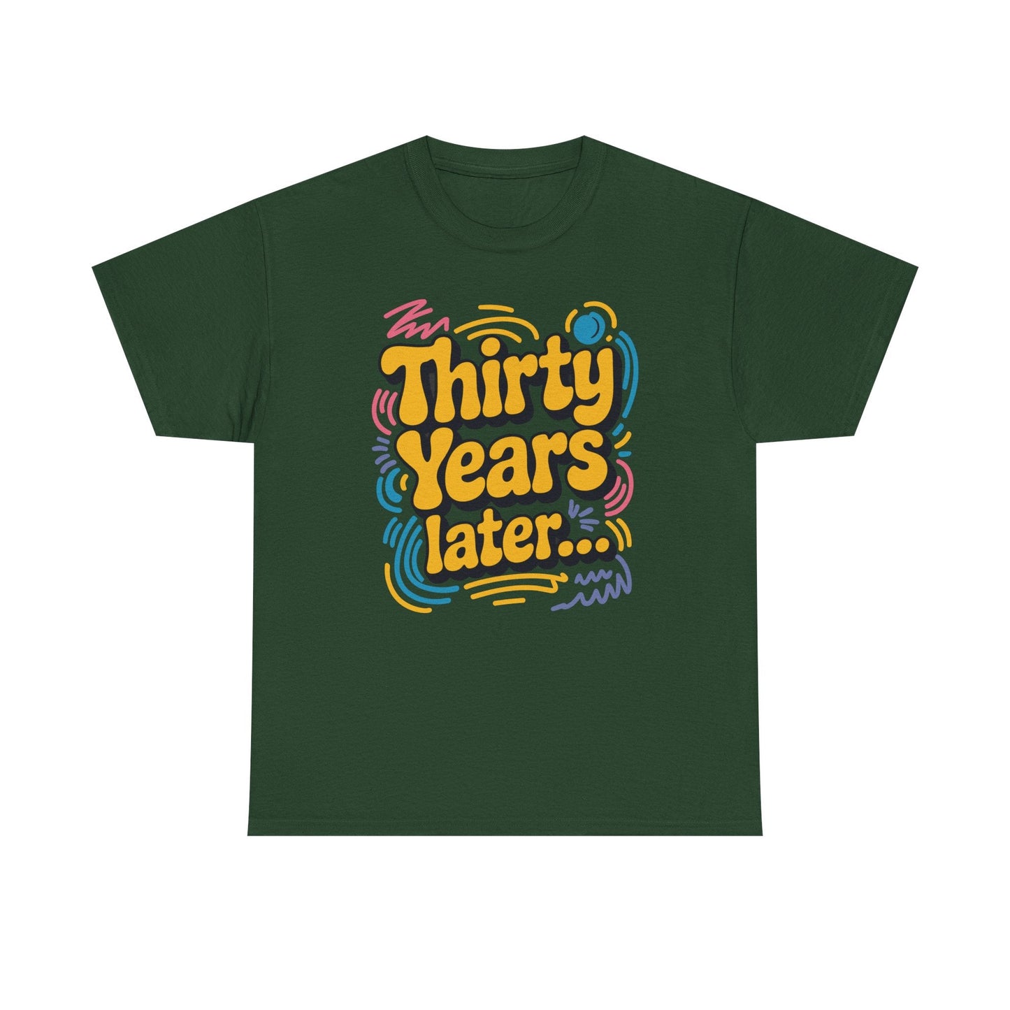 Thirty Years Later 30 Years 30th Birthday Party Funny Meme T-Shirt
