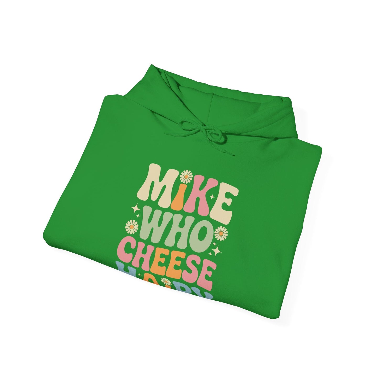 Funny Mike Who Cheese Hairy Sarcastic Meme Hoodie