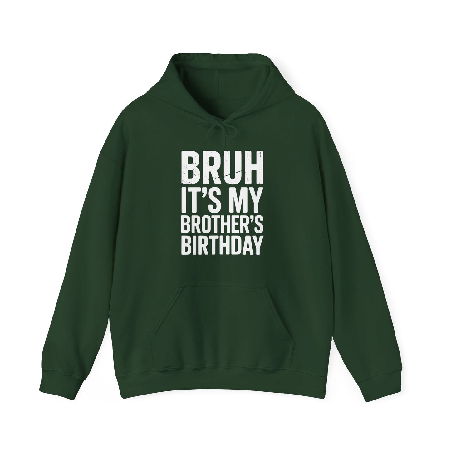 Funny Bruh It's My Brother's Birthday Bday Sarcastic Sister Hoodie