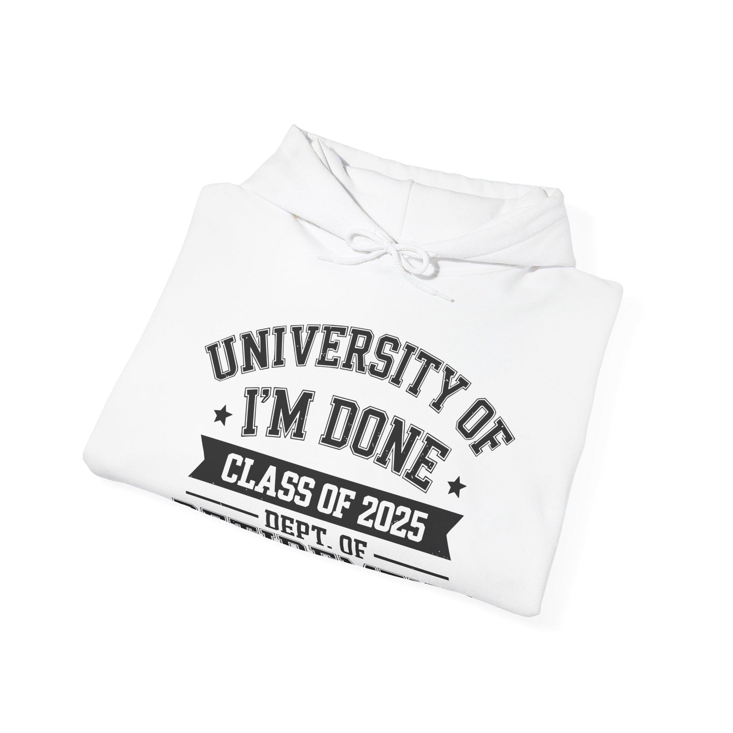 Funny University Of I'm Done Class Of 2025 Teacher Retirement Hoodie