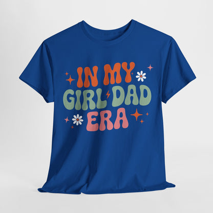 Girl Dad Era Father’s Day T-Shirt for Men & Women