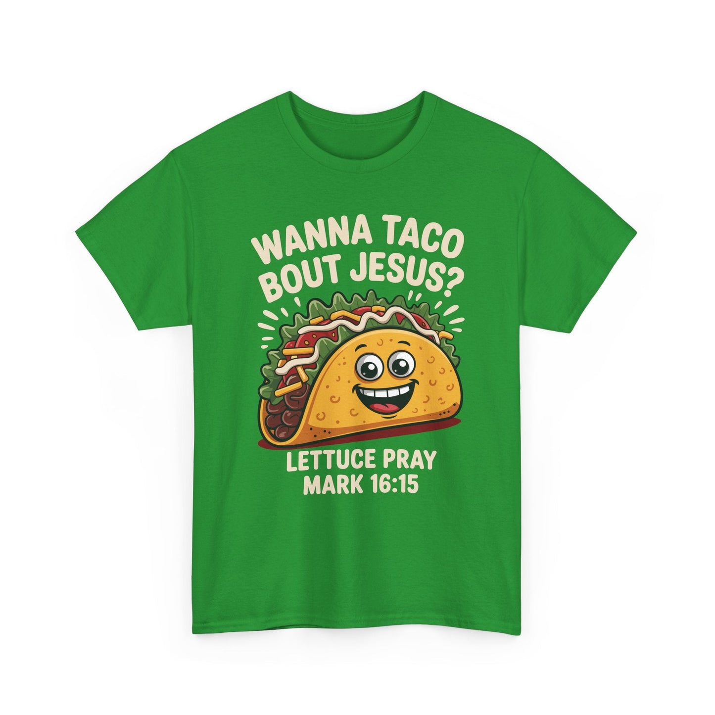 Wanna Taco Bout Jesus Cinco de Mayo Christian T-Shirt Men Women