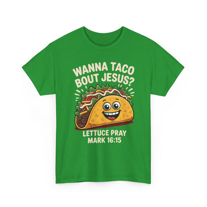Wanna Taco Bout Jesus Cinco de Mayo Christian T-Shirt Men Women