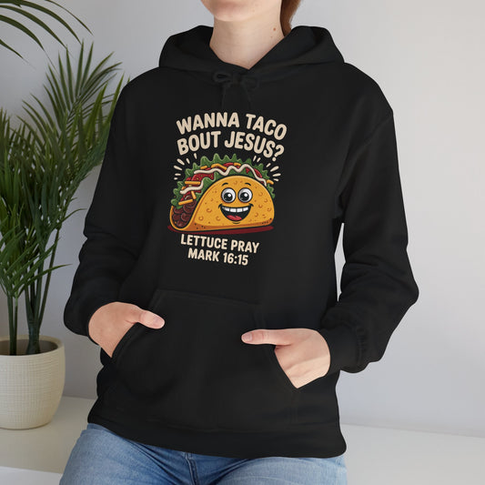 Wanna Taco Bout Jesus Cinco de Mayo Christian Hoodie Men Women