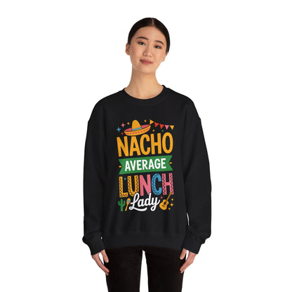 Funny Nacho Average Lunch Lady Cinco De Mayo Fiesta Mexican Sweatshirt