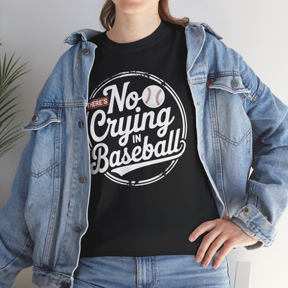 There Is No Crying In Baseball Funny Game Day Baseball T-Shirt