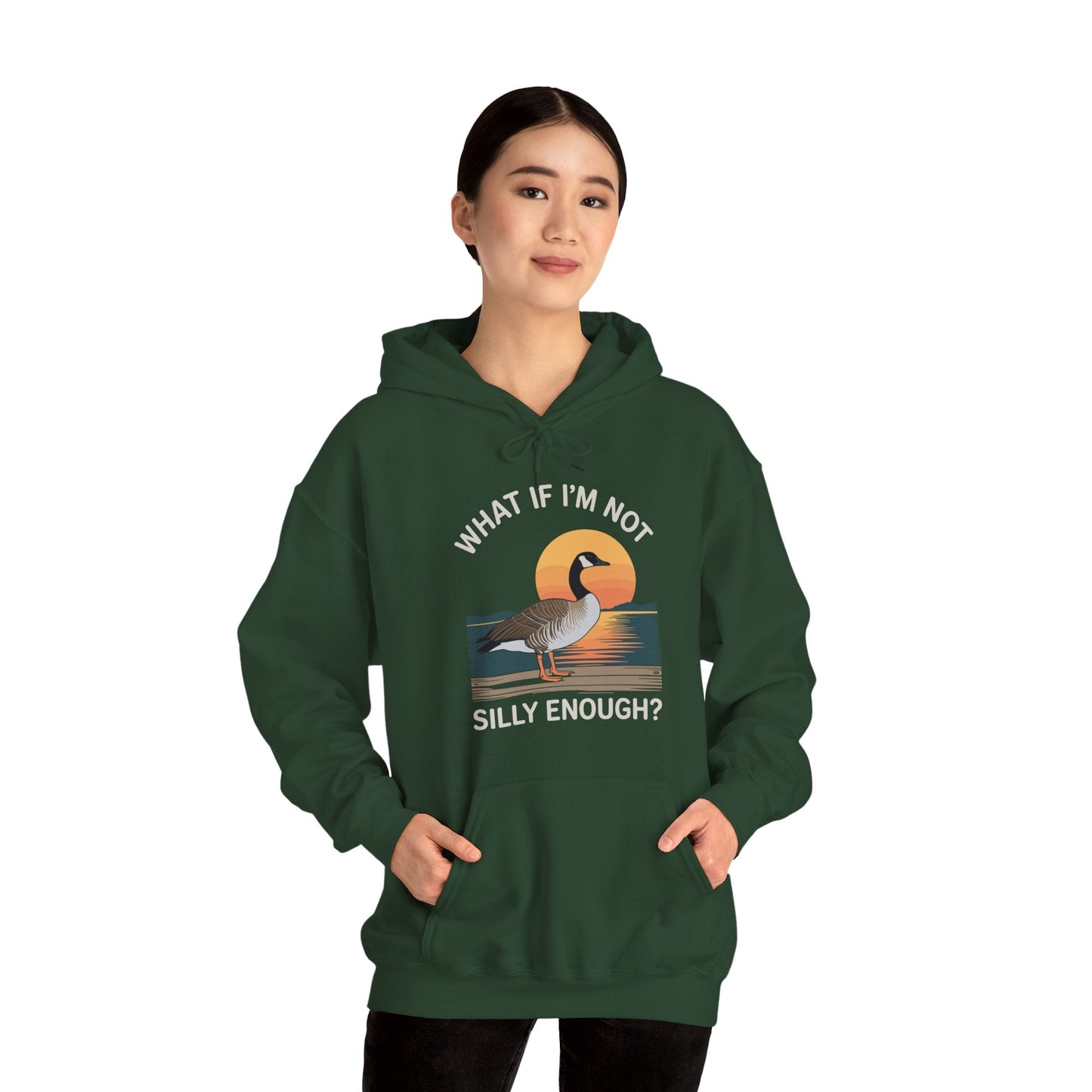 What If I'm Not Silly Enough Goose Duck FUNNY MEME Duck Hoodie