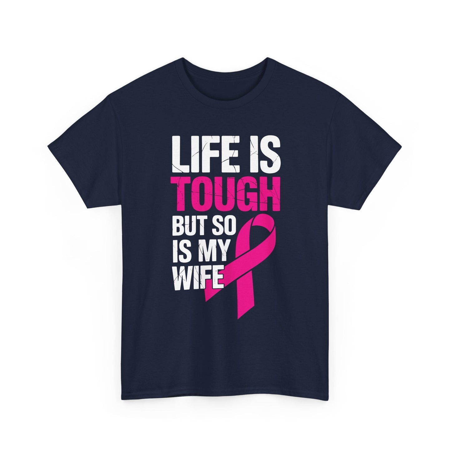 Life Is Tough But So Is My Wife Breast Cancer Awareness Gift T-Shirt