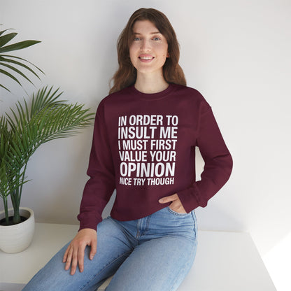 Funny In Order To Insult Me Joke Sarcastic Sweatshirt