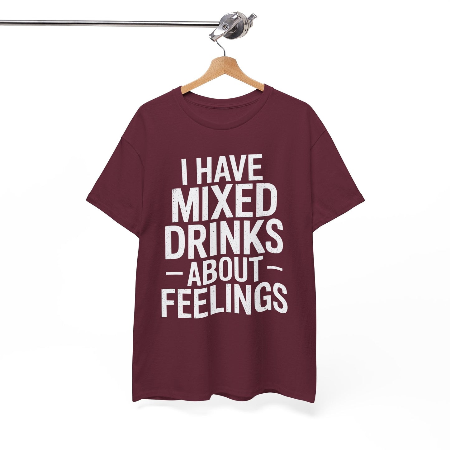 Funny Drinking I Have Mixed Drinks About Feelings T-Shirt