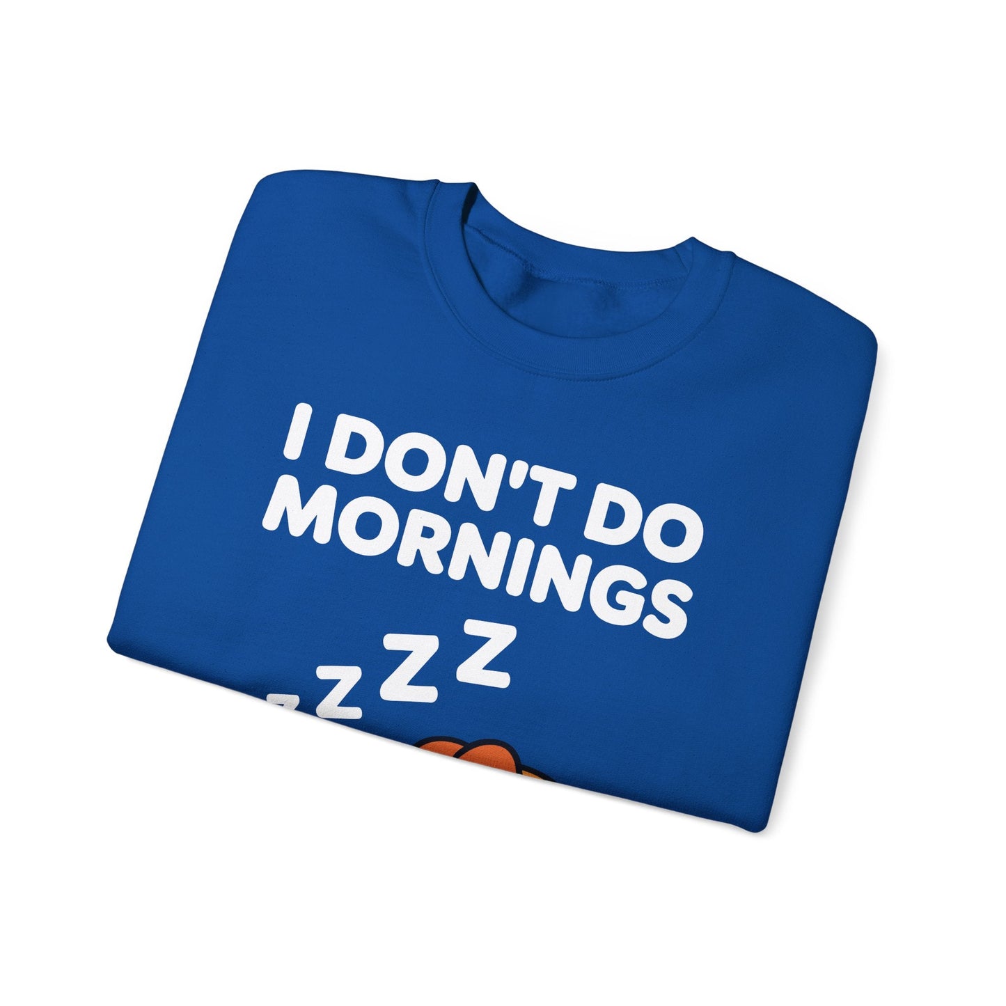 I Don't Do Mornings Funny Dog Sleeping Sweatshirt