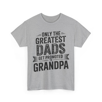 Only The Greatest Dads Get Promoted To Grandpa Shirt Men T-Shirt