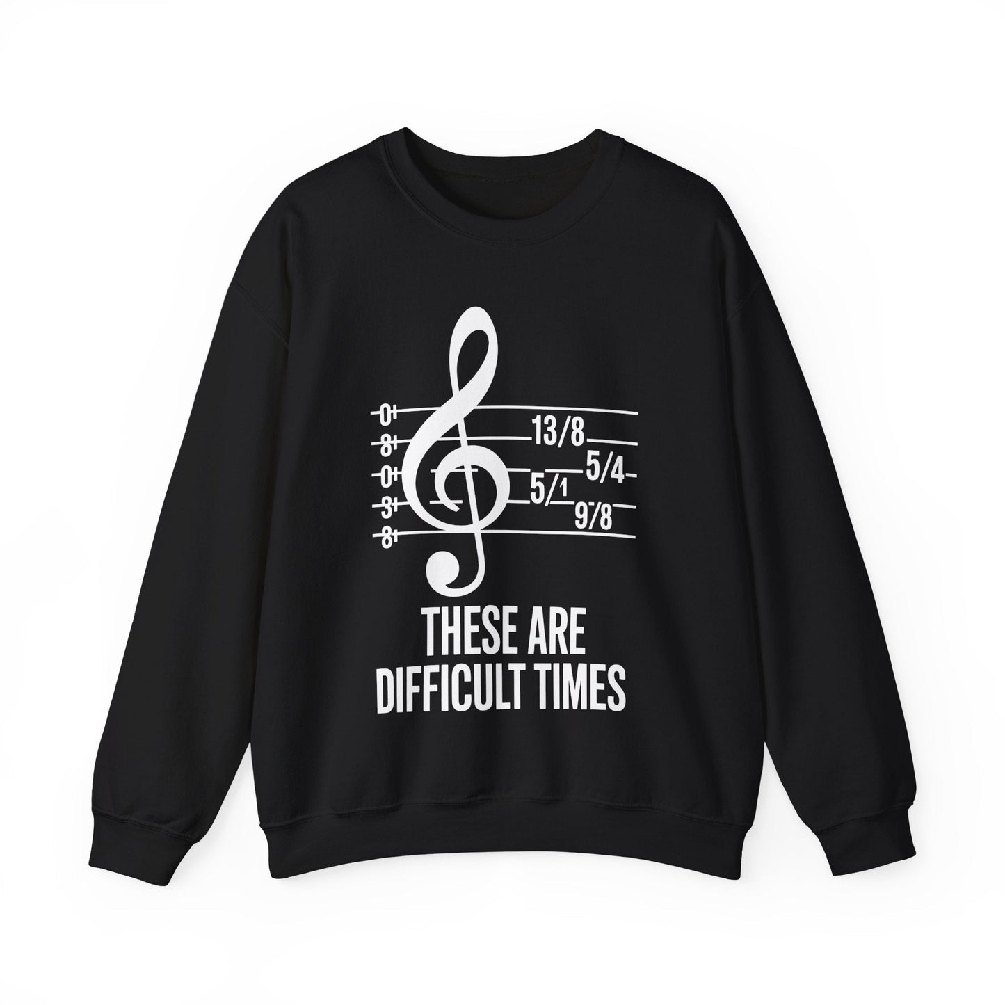 These Are Difficult Times Musician Sweatshirt