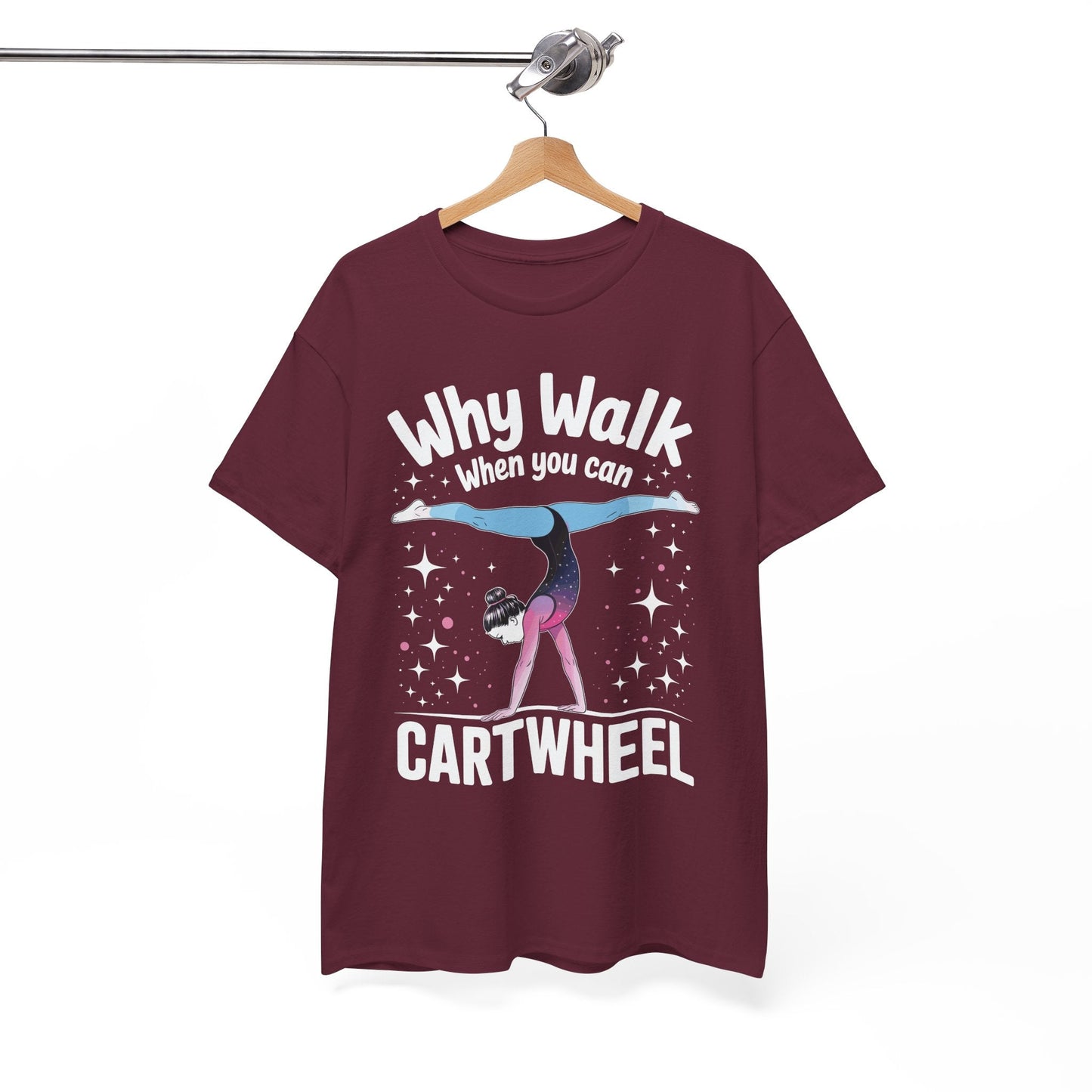 Why Walk When You can Cartwheel Gymnast Girls Gymnastics T-Shirt