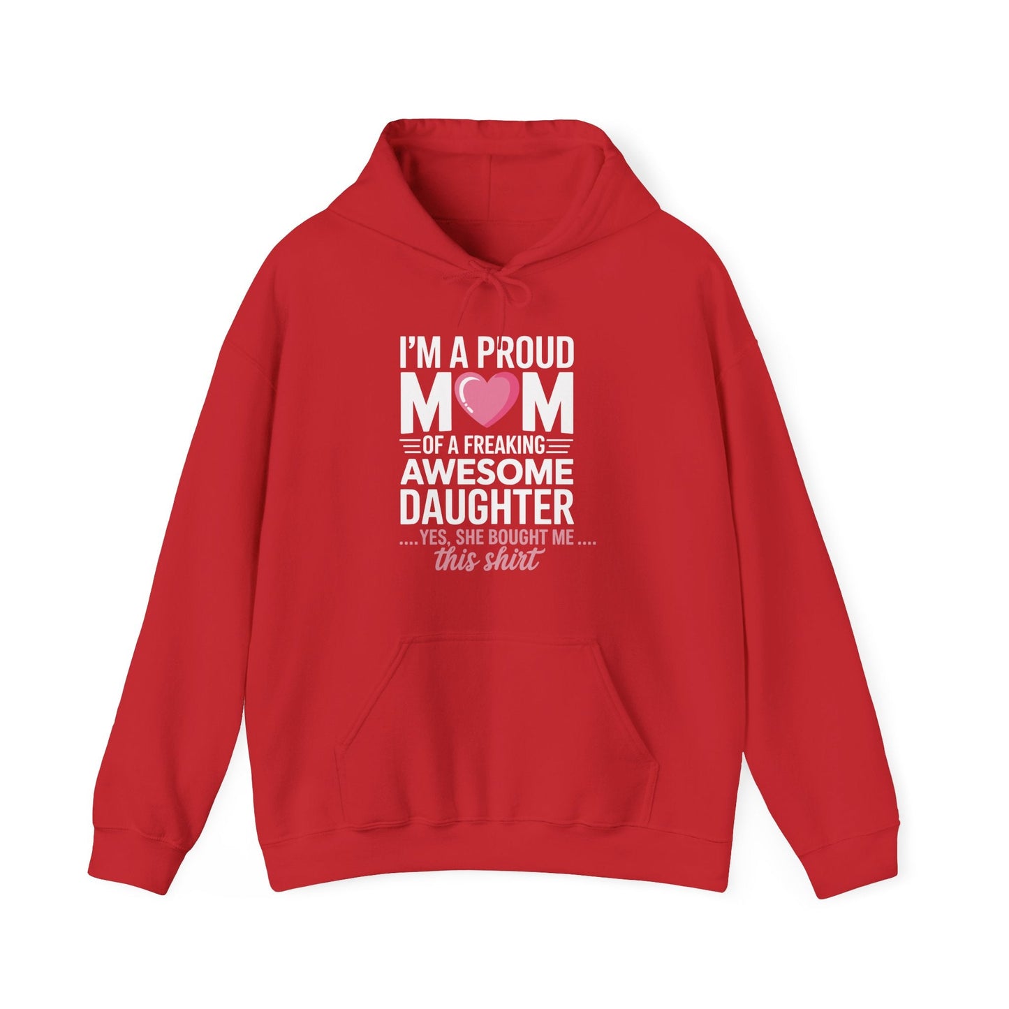 I'm A Proud Mom Gift From Daughter Funny Mothers Day Hoddie
