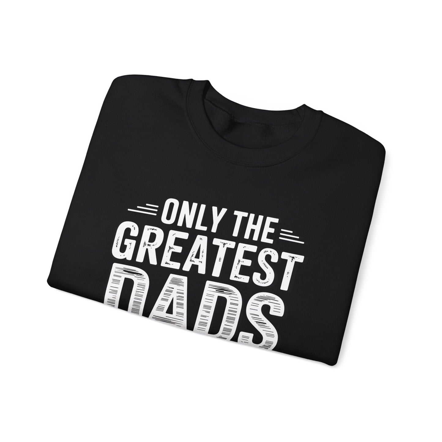 Only The Greatest Dads Get Promoted To Grandpa Shirt Men Sweatshirt