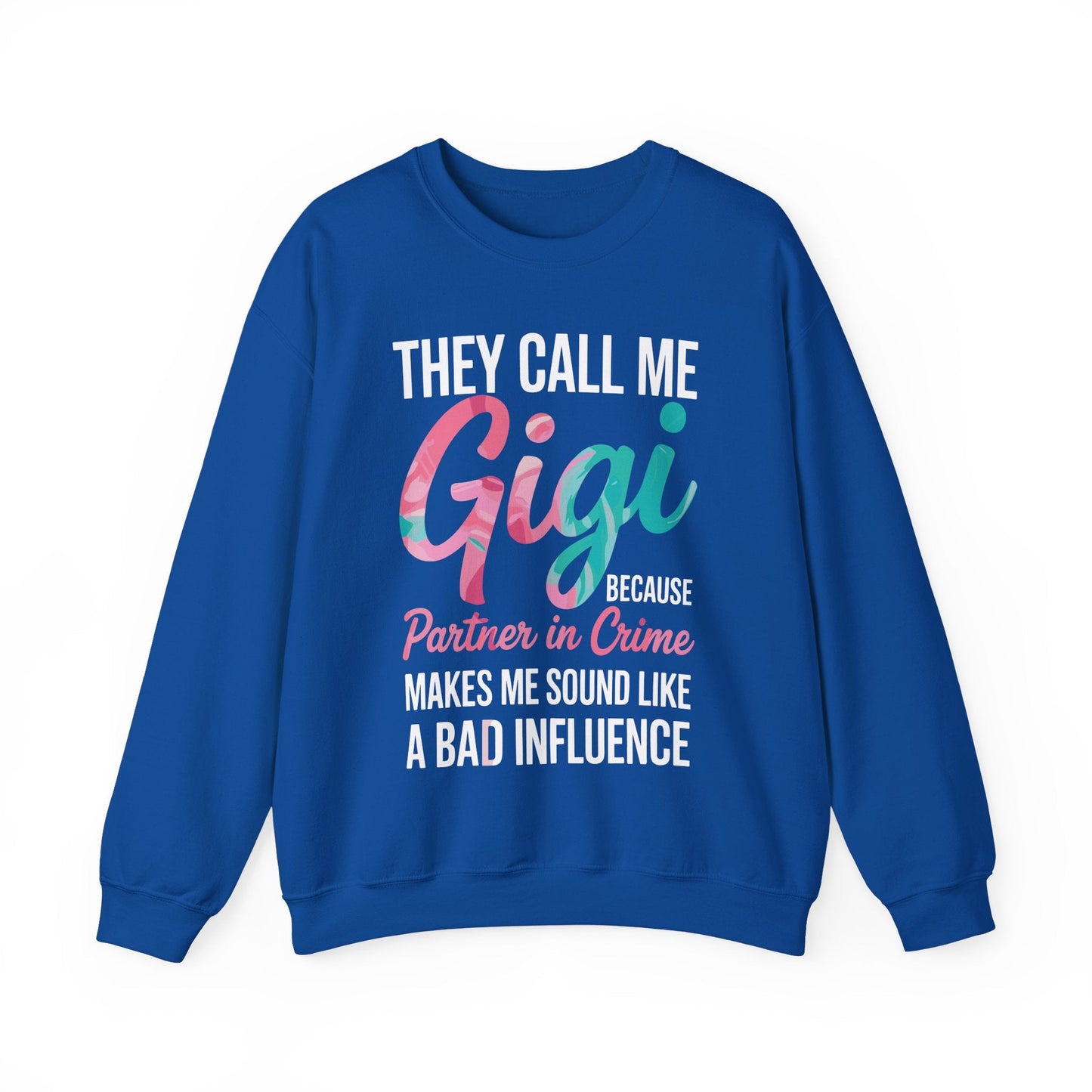 They Call Me Gigi Because Partner In Crime Mothers Day  Sweatshirt