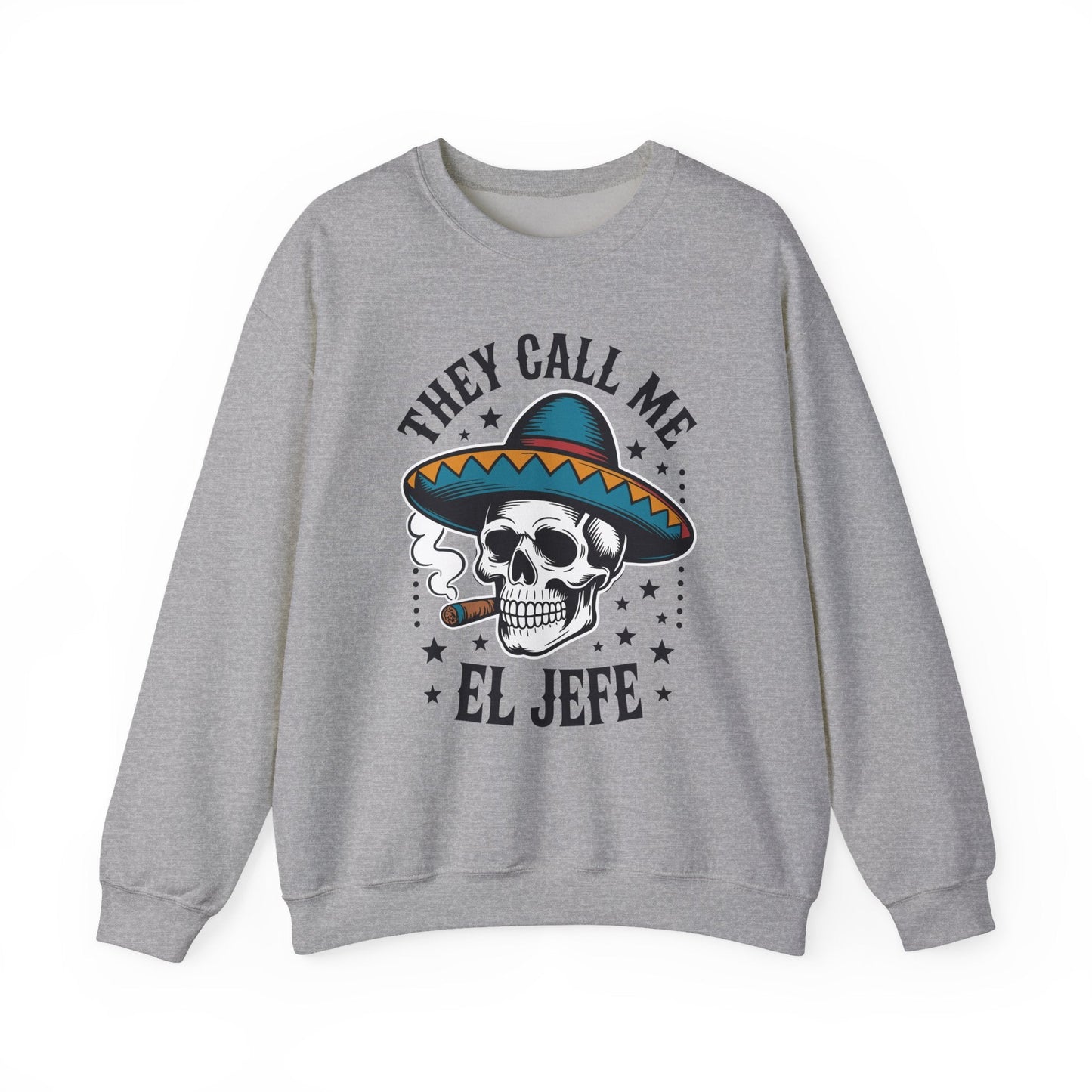 They Call Me El Jefe Mexican Sugar Skull Cinco De Mayo Sweatshirt